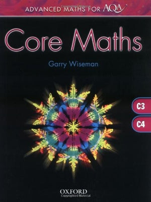 Advanced Maths for AQA: Core Maths C3 + C4