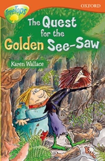 Oxford Reading Tree: Level 13: Treetops More Stories B: The Quest for the Golden See-Saw