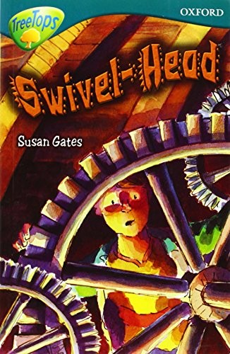 Oxford Reading Tree: Level 16: Treetops Stories: Swivel-Head