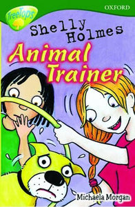 Oxford Reading Tree: Stage 12+: TreeTops: Shelly Holmes, Animal Trainer 