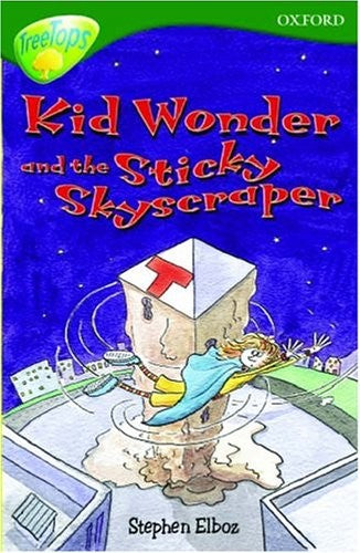Oxford Reading Tree: Stage 12+: TreeTops: Kid Wonder and the Sticky Skyscraper