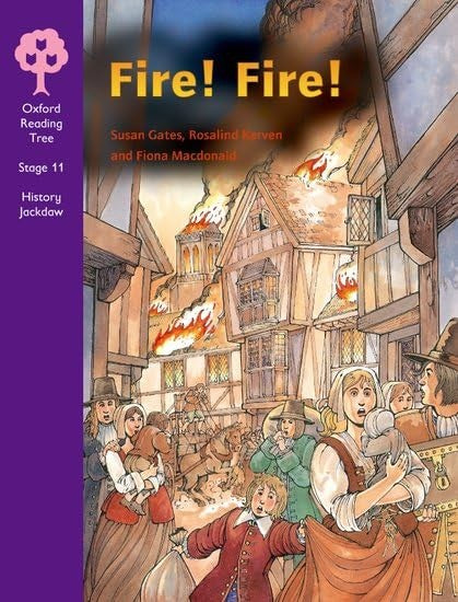 Oxford Reading Tree: Stage 11: History Jackdaws: Fire! Fire!