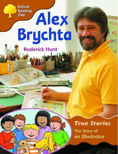 Oxford Reading Tree: Level 8: True Stories: Alex Brychta: the Story of an Illustrator