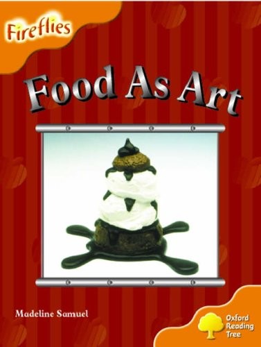 Oxford Reading Tree: Stage 6: Fireflies: Food as Art
