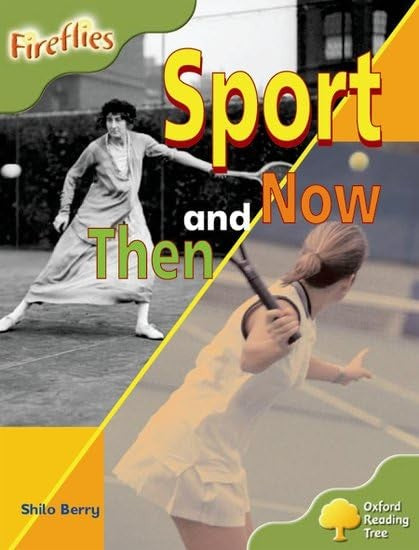 Oxford Reading Tree: Stage 7: Fireflies: Sport Then and Now