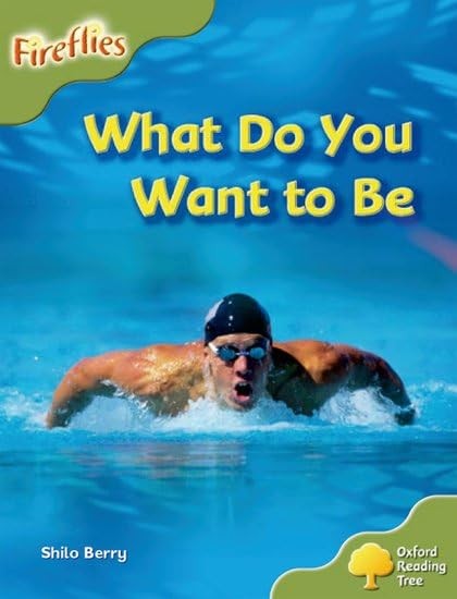 Oxford Reading Tree: Stage 7: Fireflies: What Do You Want To Be?