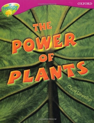 Oxford Reading Tree: Level 10: Treetops Non-Fiction: The Power of Plants