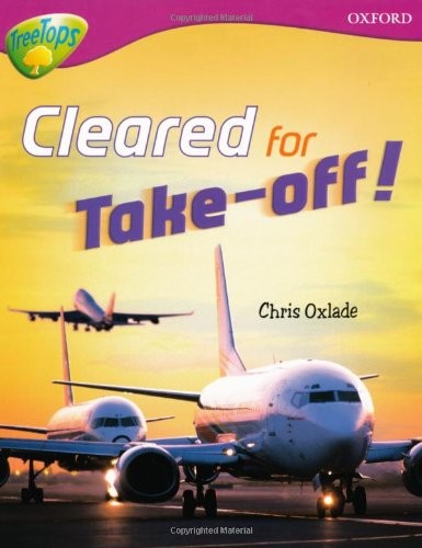 Oxford Reading Tree: Level 10:Treetops Non-Fiction: Cleared for Take-Off!