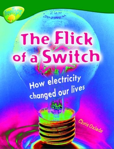 Oxford Reading Tree: Level 12: Treetops Non-Fiction: The Flick of the Switch