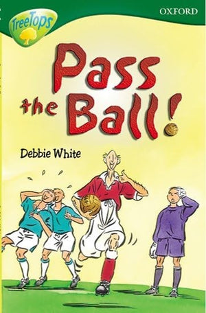 Oxford Reading Tree: Level 12: Treetops More Stories A: Pass the Ball!