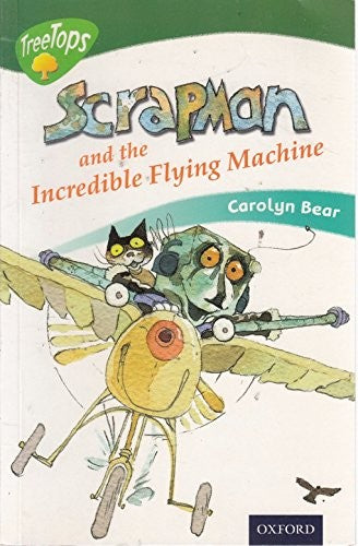Oxford Reading Tree: Level 12: Treetops: More Stories C: Scrapman and the Incredible Flying Machine