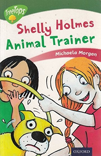 Oxford Reading Tree: Level 12: Treetops: More Stories C: Shelly Holmes Animal Trainer