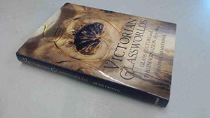 Victorian Glassworlds 