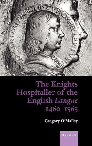 The Knights Hospitaller of the English Langue 1460-1565