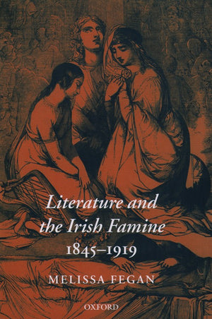 Literature and the Irish Famine 1845-1919