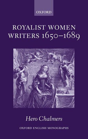 Royalist Women Writers, 1650-1689