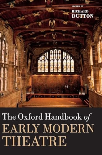 The Oxford Handbook of Early Modern Theatre