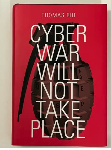 Cyber War Will Not Take Place