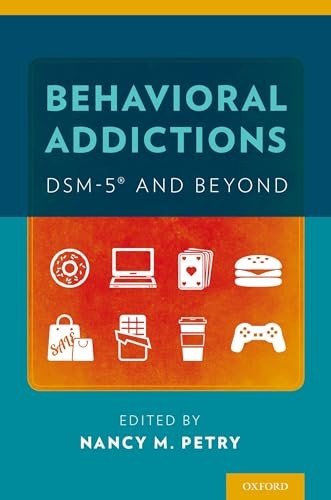 Behavioral Addictions: DSM-5 (R) and Beyond