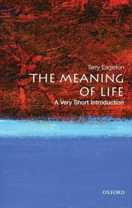 The Meaning of Life: A Very Short Introduction 