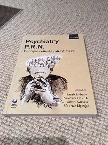 Psychiatry PRN: Principles, Reality, Next Steps