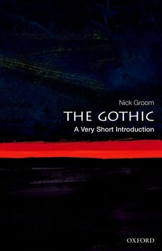 The Gothic: A Very Short Introduction