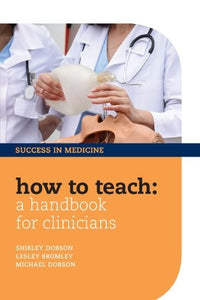 How to Teach: A Handbook for Clinicians 