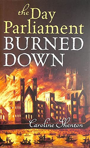 The Day Parliament Burned Down