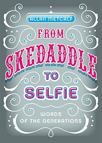 From Skedaddle to Selfie