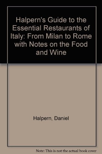 Halpern's Guide to the Essential Restaurants of Italy