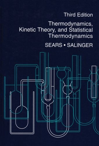 Thermodynamics, Kinetic Theory, and Statistical Thermodynamics