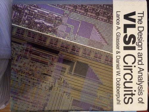 The Design and Analysis of Very Large Scale Integrated Circuits