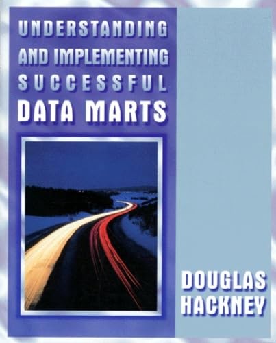 Understanding and Implementing Successful Data Marts