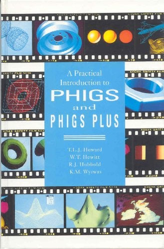 Practical Introduction to Phigs and Phigs Plus, A