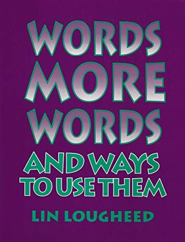 Words, More Words, and Ways to Use Them