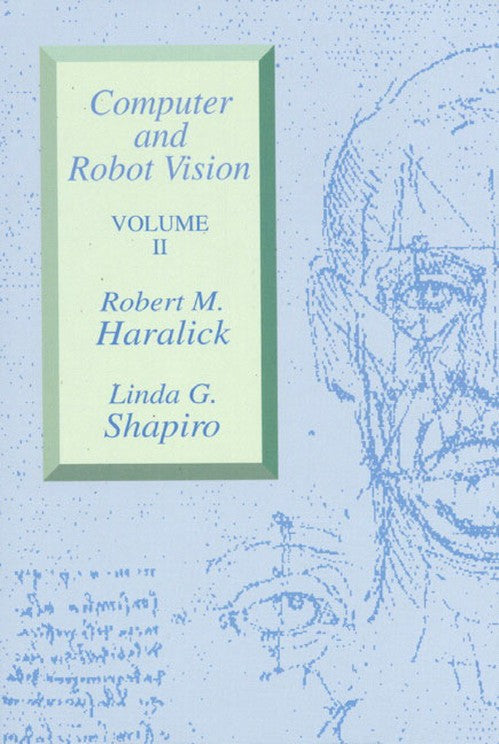 Computer and Robot Vision, Volume II