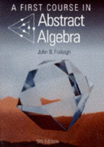 A First Course in Abstract Algebra