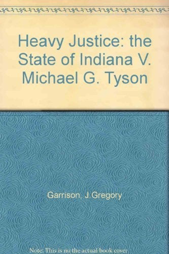 Heavy Justice: the State of Indiana V. Michael G. Tyson