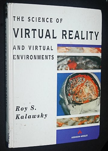 The Science Of Virtual Reality And Virtual Environments