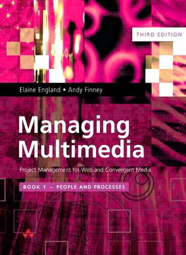 Managing Multimedia: Project Management for Web and Convergent Media 3/e