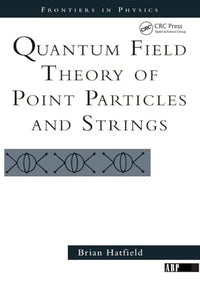 Quantum Field Theory Of Point Particles And Strings 