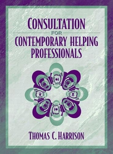 Consultation for Contemporary Helping Professionals
