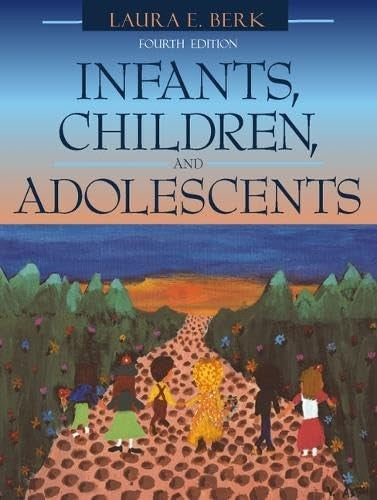 Infants, Children, and Adolescents (with Interactive Companion Website)