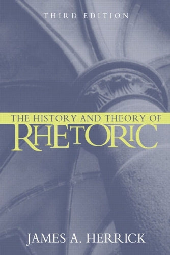The History and Theory of Rhetoric