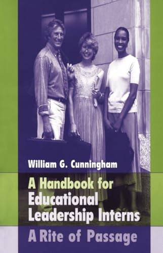 Handbook for Educational Leadership Interns: A Rite of Passage