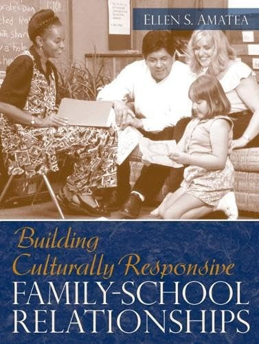 Building Culturally Responsive Family-School Relationships