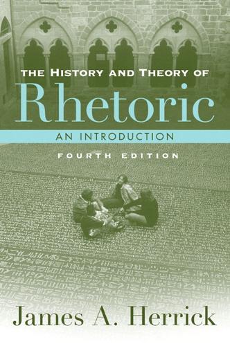 The History and Theory of Rhetoric
