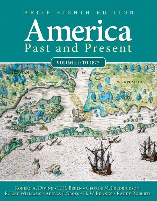 America Past and Present, Brief Edition, Volume 1