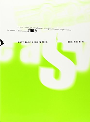 Easy Jazz Conception for Flute - 15 solo etudes for jazz phrasing, interpretation and improvisation - flute - method [Language: German & ... Flöte. Lehrbuch mit Online-Audiodatei] ADV 14764
