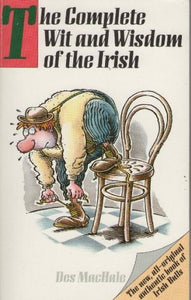 Complete Wit and Wisdom of the Irish 
